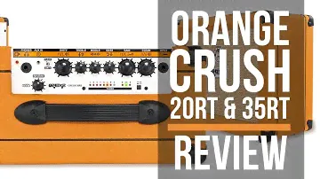 Orange Crush 35RT & 20RT Amp Review With Levi Clay | Guitar Interactive Magazine