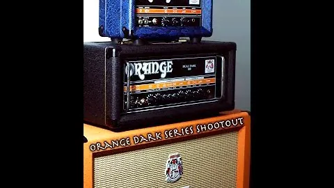 Orange Amplifiers - Dark Series Shootout